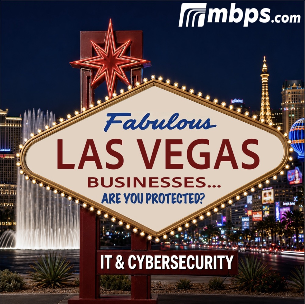 Fabulous Las Vegas Businesses — Are You Protected? IT & Cybersecurity by MBPS